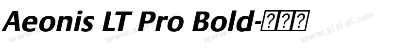 Aeonis LT Pro Bold字体转换 Aeonis LT Pro Bold字体转换